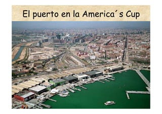 El puerto en la America´s Cup
 