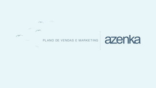 Plano de Vendas e Marketing  Azenka 2016
