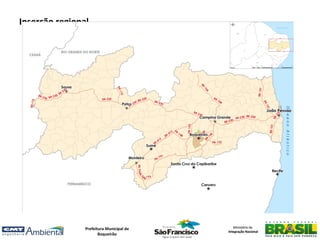 Inserção regional




                Prefeitura Municipal de      Ministério da
                                          Integração Nacional
                       Boqueirão
 