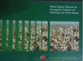Plano Diretor Setorial do Transporte Coletivo - Porto Alegre