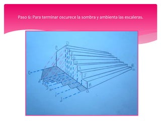 Paso 6: Para terminar oscurece la sombra y ambienta las escaleras.
 