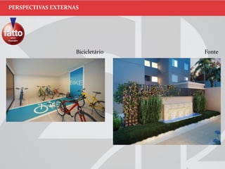 Bicicletário Fonte
PERSPECTIVAS EXTERNAS
 