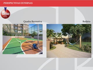 Quadra Recreativa Redário
PERSPECTIVAS EXTERNAS
 