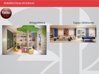 Brinquedoteca Espaço Adolescente
PERSPECTIVAS INTERNAS
 