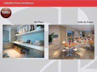 Pet Place Salão de Festas
PERSPECTIVAS INTERNAS
 