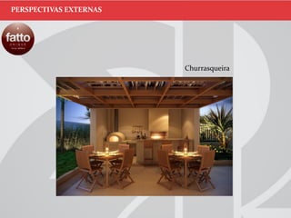 Churrasqueira
PERSPECTIVAS EXTERNAS
 