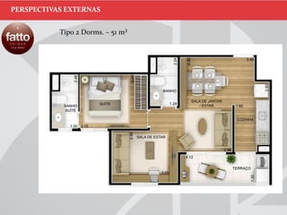 PERSPECTIVAS EXTERNAS
Tipo 2 Dorms. – 51 m²
 