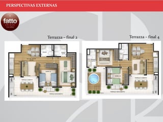 Terrazza – final 4
PERSPECTIVAS EXTERNAS
Terrazza – final 2
 