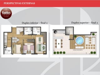 Duplex superior – final 2
PERSPECTIVAS EXTERNAS
Duplex inferior – final 2
 