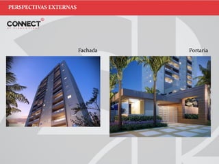 PERSPECTIVAS EXTERNAS
Fachada Portaria
 