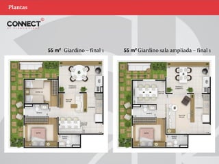 Plantas
Giardino – final 1 Giardino sala ampliada – final 155 m² 55 m²
 