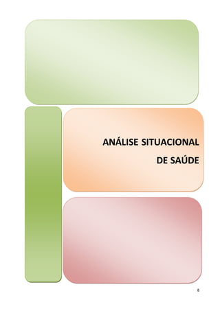 8
ANÁLISE SITUACIONAL
DE SAÚDE
 