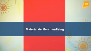 Material de Merchandising
 