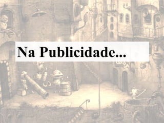 Na Publicidade...