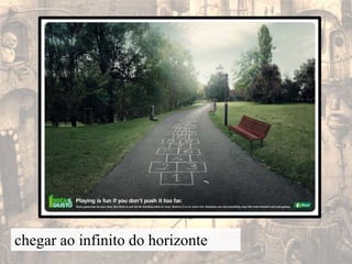 chegar ao infinito do horizonte