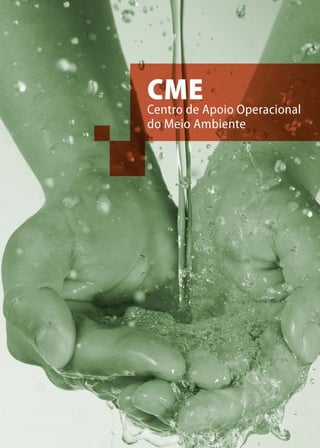 45
CENTRO DE APOIO OPERACIONAL DO MEIO AMBIENTE (CME)
 