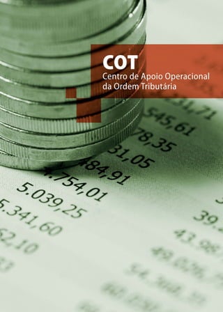 61
CENTRO DE APOIO OPERACIONAL DA ORDEM TRIBUTÁRIA (COT)
 