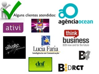 Alguns clientes atendidos:
 