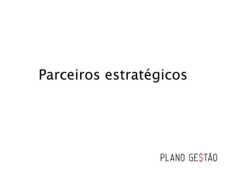 Parceiros estratégicos
 
