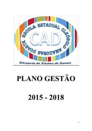 1
PLANO GESTÃO
2015 - 2018
 
