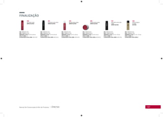 Manual de Clusterização & Mix de Produtos | 147
FINALIZAÇÃO
350
Hair Spray Forte.
Amend Valorize
EAN: 7896852611548
DUN: 27896852611542
DIMENSÕES (LxPxA): 58 x 58 x 245 mm
QTDE. P/ CAIXA: 12
CLASSIFICAÇÃO FISCAL (NCM): 3305.20.00
351
Hair Spray Ultra Forte.
Amend Valorize
EAN: 7896852611555
DUN: 27896852611559
DIMENSÕES (LxPxA): 58 x 58 x 245 mm
QTDE. P/ CAIXA: 12
CLASSIFICAÇÃO FISCAL (NCM): 3305.20.00
352
Mousse Modeladora.
Amend Valorize
EAN: 7896852611524
DUN: 27896852611528
DIMENSÕES (LxPxA): 45 x 45 x 192 mm
QTDE. P/ CAIXA: 12
CLASSIFICAÇÃO FISCAL (NCM): 3305.20.00
356
Pomada Modeladora.
Amend Valorize
EAN: 7896852616611
DUN: 27896852616615
DIMENSÕES (LxPxA): 63 x 63 x 40 mm
QTDE. P/ CAIXA: 12
CLASSIFICAÇÃO FISCAL (NCM): 3305.90.00
357
Hair Spray Ultra Forte
200ml.
Amend Valorize
EAN: 7896852616734
DUN: 27896852616684
DIMENSÕES (LxPxA): 53 x 53 x 176 mm
QTDE. P/ CAIXA: 12
CLASSIFICAÇÃO FISCAL (NCM): 3305.30.00
358
Spray de Brilho
Valorize.
Valorize
EAN: 7896852617250
DUN: 27896852617292
DIMENSÕES (LxPxA): 53 x 53 x 176 mm
QTDE. P/ CAIXA: 12
CLASSIFICAÇÃO FISCAL (NCM): 0
 