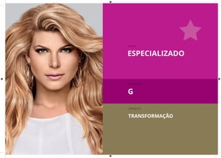 ESPECIALIZADO
canal
tamanho
categoria
G
TRANSFORMAÇÃO
 