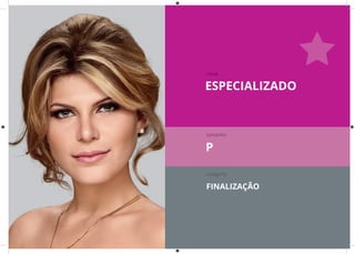 ESPECIALIZADO
canal
tamanho
categoria
P
FINALIZAÇÃO
 