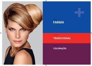 FARMA
canal
tamanho
TRADICIONAL
categoria
COLORAÇÃO
 