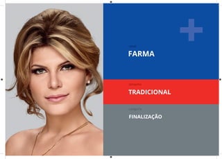FARMA
canal
tamanho
TRADICIONAL
categoria
FINALIZAÇÃO
 