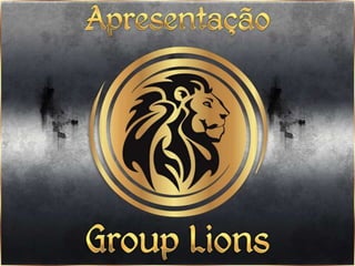Apresentação Group Lions