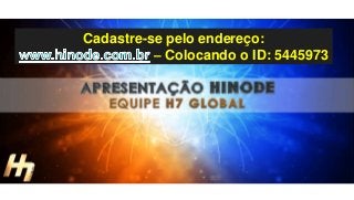 Cadastre-se pelo endereço:
– Colocando o ID: 5445973
 