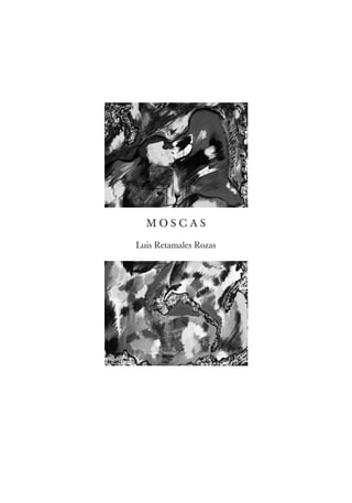 MOSCAS

Luis Retamales Rozas
 