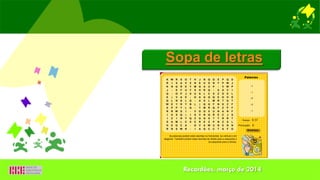 Sopa de letras
Recardães, março de 2014
 