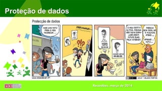 Proteção de dados
Recardães, março de 2014
 