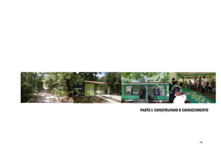 16 
PARTE I: CONSTRUINDO O CONHECIMENTO 
 