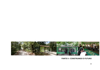 38 
PARTE II - CONSTRUINDO O FUTURO  
