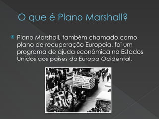 Plano Marshall.pptx TRABALHOdos alunos9oano.pptx