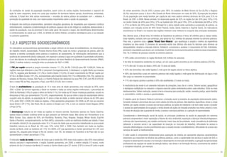 30 31
As condições de saúde da população brasileira, assim como de outras nações, transcendem o espectro de
ação do setor respectivo, tendo em conta que resultam de inúmeros fatores sociais, econômicos, ambientais,
culturais. O Brasil tem feito vários movimentos – oriundos da esfera pública da sociedade civil –, voltados à
promoção da qualidade de vida, com repercussões importantes sobre a saúde da população.
A despeito dos esforços empreendidos, persistem situações geradoras de iniquidades que requerem contínuo
enfrentamento, mediante a implementação de políticas capazes não só de mitigar as condições desfavoráveis à
saúde da população, mas de promover o bem-estar geral. No resumo a seguir, são identificados determinantes
e condicionantes da saúde que o SUS, no âmbito da esfera federal, considera estratégicos para a sua atuação
no próximo quadriênio.
1.2.1 ASPECTOS SOCIOECONÔMICOS
Os indicadores socioeconômicos apresentados a seguir referem-se às taxas de analfabetismo, de desemprego,
de trabalho infantil, escolaridade, Produto Interno Bruto (PIB), razão de renda e proporção de pobres, além de
mostrar a estreita correlação entre pobreza e ausência de saneamento. As informações demonstram que a
ausência de saneamento básico adequado, em especial o acesso à água em qualidade e quantidade suficientes,
é um dos fatores de erradicação da extrema pobreza e da fome Relatório do Desenvolvimento Humano (PNUD,
2006). A análise mostra a evolução entre os períodos de 2001 a 2008.
O PIB per capita nacional a preços correntes cresceu 111,7%, de R$ 7.554,00 para R$ 15.990,00. Todas as
regiões mais que dobraram o seu PIB e cresceram homogeneamente. O destaque é a região Norte que cresceu
128,7%, seguida pela Nordeste (121,5%) e Centro-Oeste (118,3%). O maior crescimento do PIB per capita por
UF foi o de Mato Grosso (181,2%), acompanhado pelo Espírito Santo (162,1%) e Maranhão (160,7%); apenas os
estados de Roraima, Amapá, São Paulo, e o Distrito Federal não dobraram os seus PIB. O DF, com R$ 45.978,00,
tem o maior PIB do País, enquanto o Piauí, com R$ 5.373,00, tem o menor.
A taxa de analfabetismo na população de 15 e mais anos de idade apresentou uma redução de 20%, entre
2001 e 2008. Em termos regionais, o Norte se mantém e todas as outras regiões melhoraram; o percentual de
2008 do Nordeste (19%) é quase o dobro do Norte (11%). Em todas as UF, houve mudanças positivas, exceto no
Amazonas e Pará, que aumentaram 7% e 6%, respectivamente. No que se refere à taxa de escolaridade inferior
a quatro anos de estudo, na população de 15 anos e mais de idade, a média nacional reduziu-se de 28% para
21%, entre 2001 e 2008. Em todas as regiões, o País apresentou progressos. Em 2008, as UF com as menores
taxas foram o DF (11%), São Paulo, Rio de Janeiro e Amapá com 14%, e com as maiores foram Alagoas (39%)
e Piauí (37%).
O desemprego reduziu-se em todas as regiões no mesmo período. Aumentou apenas em Santa Catarina;
apesar disso o estado continua entre os que possuem as menores taxas. Não variou em Pernambuco e no
Mato Grosso. Caiu, abaixo de 30%, em Rondônia, Roraima, Piauí, Alagoas, Sergipe, Minas Gerais, Espírito
Santo e Paraná e, excepcionalmente, no Pará (46%), colocando-o entre as melhores médias por estado.A taxa
de trabalho infantil (% da população entre 10 e 14 anos de idade que se encontra trabalhando ou procurando
trabalho) reduziu-se no Brasil de 14% para 10%, entre 2001 e 2008. Caiu também em todas as regiões,
exceto na Norte, onde se manteve em 11%. Em 2008, a UF que apresentou o menor percentual foi o DF, com
apenas 2%, seguido pelo Amapá e Rio de Janeiro, com 3%. Os estados do Tocantins e do Piauí são os que
apresentaram o maior percentual (17%).
O indicador razão de renda (número de vezes que a renda dos 20% mais ricos supera a dos 20% mais pobres)
reduziu nacional e regionalmente. A região Sudeste apresentou, em 2008, a melhor relação (13 vezes), muito
próximo da Sul (14 vezes) e da Norte (15 vezes); a Centro-Oeste a pior (21 vezes). O DF é a única UF onde a razão
de renda aumentou. Era de 24% e passou para 36%. Os estados de Mato Grosso do Sul (0,2%) e Alagoas
(6,4%) reduziram pouco, e Acre e Rio Grande do Norte diminuíram em mais de 50%. A proporção de pobres
(% da população com renda familiar per capita de até meio salário mínimo) diminuiu de 43% para 31% no
Brasil, de 2001 a 2008. Nesse período, foi observada queda de 42% na região Sul (de 30% para 18%), 41%
na Centro-Oeste (de 40% para 24%), 37% na Sudeste (de 30% para 19%), 23% na Nordeste (de 68% a 52%)
e 21% na Norte (de 54% para 42%). O Amapá foi o único estado onde aumentou a proporção de pobres; os
estados com redução acima de 40% foram Paraná, Goiás, Santa Catarina e Espírito Santo. Os indicadores
econômicos no Brasil e na maioria das regiões mostram uma melhora no conjunto dos principais analisados.
Nos últimos anos, o Brasil tirou 28 milhões de brasileiros da pobreza e levou 36 milhões para a classe média.
Esse trabalho, contudo, tem que continuar, pois ainda há 16,2 milhões de pessoas vivendo na extrema pobreza.
Para isso, o governo criou o plano “Brasil Sem Miséria”, que aperfeiçoa e amplia o melhor da experiência
brasileira na área social. O processo de ascensão social dos últimos oito anos foi decisivo para diminuir as
desigualdades, ampliar o mercado interno, fortalecer a economia e acelerar o crescimento do País. Entretanto,
persistem iniquidades que devem ser combatidas.O perfil dos extremamente pobres evidencia essas iniquidades.
Dos 16,2 milhões de pessoas vivendo na extrema pobreza:
• 59% estão concentrados na região Nordeste (9,6 milhões de pessoas);
• do total de brasileiros residentes no campo, um em cada quatro encontra-se em extrema pobreza (25,5%);
• 51% têm até 19 anos de idade e 40% até 14 anos de idade;
• 53% dos domicílios não estão ligados à rede geral de esgoto pluvial ou fossa séptica;
• 48% dos domicílios rurais em extrema pobreza não estão ligados à rede geral de distribuição de água e não
têm poço ou nascente na propriedade;
• 71% são negros (pretos e pardos) e 26% são analfabetos (15 anos ou mais).
A insuficiência de renda é um relevante indicador de privações, mas não é o único. Fatores sociais, geográficos
e biológicos multiplicam ou reduzem o impacto exercido pelos rendimentos sobre cada indivíduo. Entre os mais
desfavorecidos, faltam instrução, acesso à terra e insumos para produção, saúde, moradia, justiça, apoio familiar
e comunitário, crédito e acesso a oportunidades.
O objetivo geral do Governo Federal é promover a inclusão social e produtiva da população extremamente pobre,
tornando residual o percentual dos que vivem abaixo da linha da pobreza. São objetivos específicos: elevar a renda
familiar per capita, ampliar o acesso aos serviços públicos, às ações de cidadania e de bem-estar social, e ampliar
o acesso às oportunidades de ocupação e renda através de ações de inclusão produtiva nos meios urbano e rural.
Os eixos de atuação são a garantia de renda, o acesso a serviços públicos, e a geração de oportunidades.
Considerando a determinação social da saúde, os principais problemas de saúde da população em extrema
pobreza compreendem: maior exposição a fatores de risco ambiental, exposição a doenças infectocontagiosas e
crônicas não transmissíveis, pior estado nutricional, maior taxa de fecundidade, maior prevalência de edêntulos
(afetando o convívio social e da capacidade de inserção no mercado de trabalho), dificuldade de acesso a
consulta oftalmológica e óculos (contribuindo para a evasão escolar e analfabetismo), dificuldade de acesso aos
serviços de saúde e medicamentos.
O setor saúde é componente fundamental para superação da miséria por apresentar algumas características
essenciais que impactam na eficácia das políticas públicas, como a capilaridade dos serviços e ações do SUS; o
impacto no desempenho escolar e na inserção e desempenho no mercado de trabalho; a geração de oportunidade
profissional nas equipes de saúde da atenção básica, nas obras e na formação técnica; a economia da saúde e
o complexo industrial, por exemplo.
 