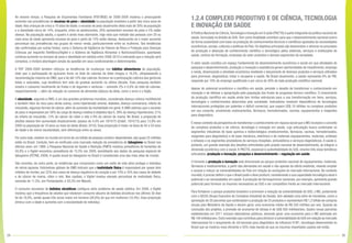 34 35
Ao mesmo tempo, a Pesquisa de Orçamentos Familiares (POF/IBGE) de 2008-2009 mostrou o preocupante
aumento nas prevalências de excesso de peso e obesidade na população brasileira a partir dos cinco anos de
idade. Nas crianças de cinco a 10 anos de idade, o excesso de peso atualmente afeta mais de 30% da população
e a obesidade cerca de 14%, enquanto, entre os adolescentes, 20% apresentam excesso de peso e 5% estão
obesos. Na população adulta, o quadro é ainda mais alarmante, haja vista que metade das pessoas com 20 ou
mais anos de idade apresenta excesso de peso e perto de 15% estão obesas, destacando-se o maior aumento
percentual nas prevalências nos grupos de menor renda, particularmente entre as mulheres. Tais tendências
são confirmadas por outras fontes, como o Sistema de Vigilância de Fatores de Risco e Proteção para Doenças
Crônicas por Inquérito Telefônico/Vigitel e o Sistema de Vigilância Alimentar e Nutricional/Sisvan, apontando
contínuo aumento no excesso de peso e obesidade em adultos entre 2008-2010 e indicando que a redução será
complexa, e incitará abordagem ampla da questão em seus condicionantes e determinantes.
A POF 2008-2009 também reforçou as tendências de mudanças nos hábitos alimentares da população,
visto que a participação de açúcares livres no total de calorias da dieta chegou a 16,4%, ultrapassando a
recomendação máxima da OMS, que é de até 10% das calorias.Acresce-se a participação calórica das gorduras
totais e saturadas, cuja tendência tem sido de gradual aumento na última década. Essa pesquisa também
mostra o consumo insuficiente de frutas e de legumes e verduras – somente 2% e 0,8% do total de calorias,
respectivamente –, além da redução no consumo de alimentos básicos da dieta, como o arroz e o feijão.
A obesidade, segundo a OMS, é um dos grandes problemas mundiais, considerada doença crônica multifatorial
e também fator de risco para várias outras, como hipertensão arterial, diabetes, doença coronariana, infarto do
miocárdio, algumas formas de câncer, além do aumento da mortalidade em geral.A OMS estimou que o excesso
de peso é responsável por 58% da carga de doença relativa à diabetes tipo II, 39% da doença hipertensiva, 21%
do infarto do miocárdio, 12% do câncer de cólon e reto e 8% do câncer de mama. No Brasil, a proporção de
adultos obesos tem aumentado drasticamente: passou de 4,4% em 1974/75 (Endef, 1974/75) para 13,9% em
2009 na população de 18 anos ou mais de idade (Brasil, 2010). Essa proporção é maior na faixa de 45 a 54 anos
de idade e de menor escolaridade, sem diferenças entre os sexos.
Por outro lado, existem no mundo em torno de um bilhão de pessoas nicotino-dependentes, das quais 25 milhões
estão no Brasil. Contudo, tem-se verificado uma marcada redução da prevalência de tabagismo no Brasil nos
últimos anos: em 1989, a Pesquisa Nacional de Saúde e Nutrição (PNPS) mostrou prevalência de fumantes de
34,8% e o Vigitel encontrou prevalência de 15,5% em 2009, semelhante aos dados da pesquisa especial de
tabagismo (PETAB, 2008). A queda anual do tabagismo no Brasil é considerada uma das mais altas do mundo.
São recentes, de outra parte, as evidências que comprovam como um estilo de vida ativo protege o indivíduo
de vários agravos. Estimativas globais da OMS indicam que a inatividade física é responsável por quase dois
milhões de mortes, por 22% dos casos de doença isquêmica do coração e por 10% a 16% dos casos de diabete
e de câncer de mama, cólon e reto. Nas capitais, o Vigitel revelou elevado percentual de inatividade física,
variando de 11,5%, em Florianópolis, e 20,3% em Maceió.
O consumo excessivo de bebidas alcoólicas configura sério problema de saúde pública. Em 2009, o Vigitel
mostrou que a frequência de adultos que relataram consumo abusivo de bebidas alcoólicas nos últimos 30 dias
foi de 18,9%, sendo quase três vezes maior em homens (28,8%) do que em mulheres (10,4%). Essa proporção
diminui com a idade e aumenta com a escolaridade do indivíduo.
1.2.4 COMPLEXO PRODUTIVO E DE CIÊNCIA, TECNOLOGIA
E INOVAÇÃO EM SAÚDE
A Política Nacional de Ciência,Tecnologia e Inovação em S aúde (PNCTIS) é parte integrante da política nacional de
saúde, formulada no âmbito do SUS.Tem como finalidade contribuir para que o desenvolvimento nacional ocorra
de forma sustentável com base na produção de conhecimentos técnicos e científicos ajustados às necessidades
econômicas, sociais, culturais e políticas do País. Os objetivos principais são desenvolver e otimizar os processos
de produção e absorção de conhecimento científico e tecnológico pelos sistemas, serviços e instituições de
saúde, centros de formação, empresas do setor produtivo e demais segmentos da sociedade.
O setor saúde constitui um espaço fundamental de desenvolvimento econômico e social em que atividades de
pesquisa e desenvolvimento, produção e inovação e assistência geram oportunidades de investimento, emprego
e renda, dinamizando a atividade econômica mediante o lançamento de diversos produtos e serviços utilizados
para promover, diagnosticar, tratar e recuperar a saúde. No Brasil atualmente, a saúde representa 8% do PIB,
responde por 10% do emprego qualificado e por cerca de 30% de toda produção científica nacional.
Apesar do potencial econômico e científico em saúde, persiste o desafio de transformar o conhecimento em
inovação e de efetivar a apropriação pela população dos frutos do progresso técnico-científico. O crescimento
da produção científica em saúde ainda tem limites estruturais para a sua transformação em bens, serviços,
tecnologias e conhecimentos absorvidos pela sociedade. Indicadores mostram dependência de tecnologias
internacionais protegidas por patentes e déficit comercial, que supera US$ 10 bilhões no complexo produtivo
em seu conjunto, envolvendo medicamentos, fármacos, hemoderivados, vacinas, equipamentos e reagentes
para diagnóstico.
É nesse contexto da perspectiva de transformar o conhecimento em riqueza social que o MS incorpora o conceito
de complexo produtivo e de ciência, tecnologia e inovação em saúde, cuja articulação busca contemplar os
segmentos industriais de base química e biotecnológica (medicamentos, fármacos, vacinas, hemoderivados,
reagentes para diagnóstico) e de base mecânica, eletrônica e de materiais (equipamentos, materiais, próteses
e órteses) e os segmentos prestadores de serviços (hospitais, ambulatórios e serviços diagnósticos). A saúde é,
portanto, um grande exemplo dos desafios enfrentados pelo projeto nacional de desenvolvimento, ao integrar a
dimensão econômica com a social. A PNCTIS, essencial à sustentabilidade do SUS, envolve três eixos temáticos
articulados: produção e inovação, pesquisa e desenvolvimento e regulação em saúde.
O fomento à produção e inovação está direcionado ao parque produtivo nacional de equipamentos, materiais,
fármacos e medicamentos, a partir das demandas em saúde e não apenas da oferta existente, visando ampliar
o acesso e reduzir as vulnerabilidades do País em relação às oscilações do mercado internacional. No contexto
mundial, é preciso definir o que o Brasil pode e deve produzir, considerando a sua capacidade tecnológica atual e
potencial e as necessidades em saúde.A produção de farmoquímicos nacionais, por exemplo, apresenta grande
potencial para fornecer os insumos necessários ao SUS e ser competitivo frente ao mercado internacional.
Para fortalecer o parque produtivo brasileiro e promover a redução da vulnerabilidade do SUS, o MS, juntamente
com o GECIS (Grupo Executivo do Complexo Industrial da Saúde), tem adotado uma série de iniciativas, como a
aprovação de 20 parcerias que contemplam a produção de 25 produtos e representam R$ 1,2 bilhão de compras
anuais pelo Ministério da Saúde e devem gerar uma economia média de R$ 250 milhões por ano. Quando da
conclusão dos projetos, a previsão de economia de divisas é de US$ 500 milhões/ano. Quatro novas parcerias
estabelecidas em 2011 incluem laboratórios públicos, devendo gerar uma economia para o MS estimada em
R$ 140 milhões/ano.Outro exemplo que contribuiu para diminuir a vulnerabilidade do SUS em relação ao mercado
internacional foi o lançamento do kit nacional para diagnóstico da influenza H1N1, tecnologia desenvolvida no
Brasil que se mostrou mais eficiente e 55% mais barata do que os insumos importados usados até então.
 