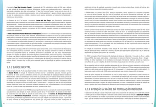 48 49
O programa “Aqui Tem Farmácia Popular” é a expansão do FPB, instituído em março de 2006, que o efetivou
na rede privada de farmácias e drogarias. Inicialmente, contava com medicamentos para o tratamento de
hipertensão e diabetes, além dos contraceptivos. O “Aqui Tem Farmácia Popular” conta com um elenco de 24
medicamentos, em centenas de apresentações, mais a fralda geriátrica. O governo federal paga uma parte
do valor do medicamento e o cidadão o restante, exceto aqueles destinados ao tratamento de hipertensão e
diabetes, que são gratuitos.
Em fevereiro de 2011, foi lançada a campanha “Saúde Não Tem Preço”, que disponibiliza, gratuitamente,
medicamentos para o tratamento de hipertensão e diabetes nas farmácias e drogarias credenciadas no“Aqui tem
farmácia popular”.Também são vendidos medicamentos para o tratamento de dislipidemia, asma, rinite, doença
de Parkinson, osteoporose, glaucoma, além dos contraceptivos e fraldas geriátricas, disponíveis nas farmácias
privadas cadastradas no programa, com preços até 90% menores daqueles cobrados nos estabelecimentos
privados não-cadastrados.
APolíticaNacionaldePlantasMedicinaiseFitoterápicos(Decretonº5.813/2006)configura-separteessencial
das políticas públicas de saúde, meio ambiente, desenvolvimento econômico e social. As ações decorrentes
dessa política, constantes do programa nacional de plantas medicinais e fitoterápicos, são imprescindíveis para
a melhoria do acesso da população a outras opções terapêuticas e melhoria de atenção aos usuários do SUS;
o uso sustentável da biodiversidade brasileira; a valorização e a preservação do conhecimento tradicional das
comunidades e povos; o fortalecimento da agricultura familiar; o crescimento com geração de emprego e renda;
o desenvolvimento tecnológico e industrial; e a participação popular.
No seu âmbito de atuação, o MS tem implementado ações estruturantes, como o financiamento de fitoterápicos,
com contrapartida municipal e estadual. Em 2007, apenas dois produtos constavam do elenco de referência
nacional do componente básico da assistência farmacêutica. Atualmente, são oito (todos industrializados,
portanto com registro na Agência Nacional de Vigilância Sanitária/Anvisa, eficácia e segurança comprovadas).
Em 2009, o MS editou a relação de plantas medicinais de interesse do SUS, para orientar estudos de 71 espécies
vegetais e, em 2010, criou a comissão técnica e multidisciplinar de elaboração e atualização da referida relação.
Instituiu ainda a “Farmácia Viva” no SUS, e tem realizado ações de capacitação de gestores e profissionais de
saúde.
1.3.6 SAÚDE MENTAL
Estima-se que cerca de 3% da população mundial, em todas as faixas etárias, necessite de cuidados contínuos
em Saúde Mental em função de transtornos mentais severos e persistentes: psicoses, neuroses graves,
transtornos de humor graves ou deficiência mental com grave dificuldade de adaptação (National Institute of
Mental Health). Estima-se também que cerca de 9% da população geral, em todas as faixas etárias, precisa de
cuidados em saúde mental na forma de consulta médico-psicológica, aconselhamento, grupos de orientação
ou outras formas de abordagem, em função de transtornos mentais considerados leves. Transtornos graves
associados ao consumo de álcool e outras drogas – exceto tabaco – atingem por volta de 6% da população
mundial, sendo que, deste total, pesquisas brasileiras identificam que “aproximadamente 10% da população
acima de 12 anos de idade seja dependente de álcool” (Unifesp/2006-2007).
Apolíticanacionaldesaúdemental(PNSM)avançousignificativamentenasuperaçãodomodelohospitalocêntrico,
que caracterizou esta atenção no Brasil, sobretudo a partir da Lei nº 10.216/2001. No período de 2004-2007,
foi construída uma rede aberta de atenção à saúde mental, com 1.143 Centros de Atenção Psicossocial
(CAPS) e 479 Residências Terapêuticas; implantado o Programa “De Volta Para Casa” (com mais de 2.800
beneficiários); fomentadas experiências de inclusão social pelo trabalho e a cooperativas sociais; e diminuídos
de forma relevante os leitos psiquiátricos. Isso permitiu que um grande número de leitos inadequados às
exigências mínimas de qualidade assistencial e respeito aos direitos humanos fosse retirado do Sistema, sem
que acarretasse desassistência para a população.
A PNSM obteve, no período 2008-2010, avanços importantes, dando sequência às conquistas originadas
no início da década passada. Seja por meio da ampliação dos recursos assistenciais existentes, seja pela
diversificação das estratégias utilizadas, a rede pública de saúde mental tem consolidado a resposta brasileira a
essa questão de grande magnitude epidemiológica. Desafios relacionados ao aumento do consumo de drogas,
como o crack, e de suas consequências, também foram incluídos como prioridade. A atenção em saúde mental
tem se caracterizado pelo crescente fortalecimento das estratégias territoriais e comunitárias como fundamento
central, o que encontra equivalente nas curvas inversamente proporcionais do financiamento dos componentes
extra-hospitalares (em ascensão) e hospitalares (em queda).
Embora se observe ainda lacunas na cobertura de serviços de saúde mental em algumas regiões do País, houve
aumento de 40% no número de CAPS entre 2008 e março de 2011. Tal ampliação significa que, atualmente,
66% da população brasileira tem cobertura de serviços desse tipo. Essa expansão de CAPS está acompanhada
do crescimento de Serviços Residenciais Terapêuticas (SRT) e de beneficiários do Programa “De Volta Para Casa”
(incentivofinanceirodeapoioàreinserçãofamiliaresocialdosegressosdeprolongadasinstituiçõespsiquiátricas).
Em 2008, com a criação dos Núcleos de Apoio à Saúde da Família (NASF), foi enfatizada recomendação de incluir
um profissional de saúde mental para contribuir no trabalho das ESF. No final de 2010, os profissionais de saúde
mental representavam 31% do contingente total dos trabalhadores de Nasf, significando potente inserção de
ações de saúde mental na atenção primária.
Em relação ao componente hospitalar, houve redução de 5.235 leitos em hospitais psiquiátricos. Aliado à
redução absoluta de leitos, manteve-se a mudança do perfil geral dos hospitais psiquiátricos e 48,7% deles são
atualmente de pequeno porte (menos de 160 leitos).
Em 2009, foi lançado o Plano Emergencial de Ampliação do Acesso ao Tratamento e Prevenção em Álcool e outras
Drogas (PEAD). Esse plano potencializou a implantação de Centros de Atenção Psicossocial Álcool e Drogas –
CAPSad, de leitos hospitalares e de estratégias de articulação intersetorial. Estimulou também a criação dos
consultórios de rua, com o objetivo de atender demandas de populações sem domicílio, que usam crack.
No ano seguinte, tendo em vista as questões relacionadas ao crack, lançou-se o plano integrado de enfrentamento
desta e outras drogas.Um estudo realizado pelo Cebrid em 2005 revelou que 0,7% das pessoas entrevistadas havia
usado crack pelo menos uma vez na vida (cerca de 381 mil pessoas),0,1% havia usado crack no último ano e 0,1%
havia usado crack no último mês. O MS estima que atualmente esse número chegue a 600 mil pessoas.
Dentro do plano integrado de enfrentamento do crack e outras drogas, o componente da saúde consiste em
aprofundar as ações em desenvolvimento e a continuidade da diversificação dos serviços e medidas de saúde
relacionadas ao consumo desta droga, entre as quais: a criação de CAPSad 24 horas e de casas de acolhimento
transitório; a habilitação e financiamento diferenciado para leitos em hospitais gerais; o apoio a comunidades
terapêuticas para ampliar o número de leitos de retaguarda; e o apoio à implantação de escolas de redução de
danos e também dos Centros Regionais de Referência para formação de profissionais de saúde.
1.3.7 ATENÇÃO À SAÚDE DA POPULAÇÃO INDÍGENA
O Subsistema de Atenção à Saúde Indígena foi criado como componente do SUS pela Lei nº 9.836/1999, voltado
à construção de um modelo integrado e articulado à rede pública para ações de atenção a população indígena.
Para tanto, estabeleceu um modelo organizacional de serviços denominado Distrito Sanitário Especial Indígena
(DSEI), que são unidades técnico-administrativas descentralizadas e distribuídas em territórios geográficos.
 