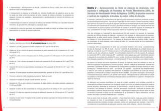 72 73
•	 a implementação e aperfeiçoamento da atenção a portadores da doença celíaca, bem como da doença
falciforme e outras hemoglobinopatias;
•	 o reordenamento do processo de certificação das entidades beneficentes de assistência social na área
da saúde com vistas à oferta da atenção de forma integrada às políticas prioritárias, na perspectiva de
assegurar o acesso com qualidade, o desenvolvimento e aperfeiçoamento da atenção de referência e da
pesquisa clínica;
•	 a implementação de núcleos de prevenção de violência nas Unidades Federadas com mais altos índices de
homicídios, de agressões e de vitimização da população negra;
•	 a realização de cursos de capacitação dos trabalhadores da saúde em relação ao enfoque racial na saúde,
especialmente no combate ao racismo institucional.
Metas
•	 Ampliar a área física e/ou reformar 23 mil unidades básicas de saúde (UBS).
•	 Implantar 3.272 UBS, passando de 36.892 unidades em 2011 para 40.164 até 2015.
•	 Ampliar em 40 mil o número de agentes comunitários de saúde, passando de 245 mil agentes em 2011 para
285 mil até 2015.
•	 Ampliar em 5.300 o número de equipes saúde da família, passando de 31.660 equipes em 2011 para 36.960
até 2015.
•	 Ampliar em 7.200 o número de equipes de saúde bucal, passando de 20.400 equipes em 2011 para 27.600
até 2015.
•	 Implantar 953 centros de especialidades odontológicas (CEO), passando de 950 CEO em 2011 para 1.903
até 2015.
•	 Implantar 160 novas equipes de saúde no sistema penitenciário,passando de 300 em 2011 para 460 em 2015.
•	 Promover a adesão de 5.556 municípios ao programa “Saúde na Escola”.
•	 Implantar 977 equipes de atenção à saúde domiciliar até 2015.
•	 Aumentar em 10% ao ano o número de transplantes de órgãos sólidos e não sólidos realizados, passando de
21.000 para 30.800.
•	 Implantar 15 centros de alta complexidade em oncologia, passando de 28 centros em 2011 para 43 até 2015.
•	 Implantar 270 redes loco-regionais de serviços de reabilitação, passando de 334 serviços em 2011 para 604
até 2015.
•	 Implantar, em pelo menos 10 estados do País, a política de atenção às pessoas com doença falciforme e outras
hemoglobinopatias.
Diretriz 2 – Aprimoramento da Rede de Atenção às Urgências, com
expansão e adequação de Unidades de Pronto Atendimento (UPA), de
ServiçosdeAtendimentoMóveldeUrgência(SAMU),deprontos-socorros
e centrais de regulação, articulada às outras redes de atenção.
A ampliação, qualificação e reconhecimento das diversas portas de entrada de urgências constituirão as bases
de operacionalização dessa diretriz.Essa rede será organizada de modo a ampliar o acesso humanizado,integral,
ágil e oportuno aos usuários em situação de urgências nos serviços de saúde.As ações da rede estarão pautadas
no acolhimento com classificação de risco e na capacidade resolutiva dos serviços. Uma medida essencial será
o fortalecimento do papel da urgência como integrante do cuidado no território e regulador da classificação de
risco, principalmente nos casos crônicos agudizados, fixando-os na respectiva área de abrangência.
Uma das estratégias na organização e operacionalização da rede consistirá na expansão da capacidade
resolutiva das UBS nas situações de urgência e emergência, com regulação do referenciamento de pacientes.
Nesse sentido, as ações estarão voltadas a expandir e integrar as estratégias de atenção às urgências, como
as Unidades de Pronto Atendimento/UPA e os Serviços de Atendimento Móvel de Urgência (SAMU). Deverão
ser implantadas, de forma integrada, novas centrais do SAMU 192, buscando ampliar de forma significativa a
cobertura deste serviço.
A integração entre os equipamentos de saúde será concretizada mediante, entre outros, o estabelecimento
de salas de observação nas UBS, de modo a favorecer o aumento da resolubilidade das unidades básicas nas
urgências.A criação de novas UPA reforçará as ações empreendidas para consolidar um novo modelo de atenção
à saúde que não seja centrado nos hospitais. Em continuidade ao desenvolvimento do programa de aceleração
do crescimento (PAC 2), serão construídas UPA e qualificados outros espaços para prover atendimento oportuno
e adequado às necessidades dos cidadãos. Em áreas remotas, deverão ser implantadas salas de estabilização –
local adequado a pacientes críticos/graves –, com funcionamento 24 horas, vinculadas a uma unidade de saúde.
Na melhoria da situação das portas hospitalares de atenção às urgências, deverá ser efetivado um plano de
reformas e aquisição de equipamentos, de forma a propiciar melhores condições ao atendimento. Também será
aumentada a quantidade de leitos, principalmente de clínica médica e unidades de terapia intensiva em áreas
estratégicas. O estabelecimento das redes – em especial, a de urgência – e a inserção dos estabelecimentos
e leitos em uma política de regulação serão essenciais na atenção às necessidades de saúde das pessoas,
garantindo a continuidade do cuidado no respectivo território sanitário. Essa política favorecerá a racionalização
e adequação de serviços, evitando-se, por exemplo, leitos ociosos. Esforços deverão ser concentrados na criação
de subsídios ou mecanismos de remuneração adequados para os procedimentos de urgência e emergência em
regime de internação.
Na efetivação das inovações tecnológicas em linhas de cuidado prioritárias, uma estratégia consistirá na
implantação de unidades coronarianas, com ampliação de leitos, bem como de unidades de atenção ao acidente
vascular encefálico, destinadas ao atendimento de alta eficiência e redução do tempo de UTI e de internação
do paciente. Para desafogar os hospitais e propiciar atendimento humanizado e qualificado às pessoas, será
aprofundada a política de atenção domiciliar, mediante a implantação de equipes para oferecer ações de saúde
no domicílio do paciente, as quais não têm possibilidade de ser prestadas em regime ambulatorial, mas que
também não exigem o ambiente hospitalar para a sua oferta.
Entre as novas linhas de atuação, o MS consolidará a Força Nacional de Saúde, criada para prestar assistência
em situações de riscos e vulnerabilidades, como alagamento e seca; desabamento; enchente; incêndio;
epidemias/pandemias; acidentes nucleares; atentados; eventos com aglomeração (por exemplo, a Copa 2014);
circunstâncias de suscetibilidade de populações especiais, como povos indígenas e demais comunidades.
----
 