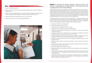 74 75
Metas
•	 Adquirir 2.160 ambulâncias até 2015.
•	 Reformar, ampliar ou equipar 231 unidades de atenção especializada dentro das Redes de Atenção às
Urgências até 2015.
•	 Implantar 2.163 leitos hospitalares (leitos de UTI, unidade de cuidado intermediário/UCI, UTI neonatal, leitos
clínicos de retaguarda, leitos de reabilitação) dentro das Redes de Atenção às Urgências até 2015.
•	 Implantar 500 UPA, passando de 596 unidades em 2011 para 1.096 até 2015.
•	 Implantar ou expandir 64 novas centrais de regulação SAMU até 2015.
Diretriz 3 – Promoção da atenção integral à saúde da mulher e da
criança e implementação da “Rede Cegonha”, com ênfase nas áreas
e populações de maior vulnerabilidade.
A implementação dessa diretriz estará baseada na organização e desenvolvimento da “Rede Cegonha” –
estratégia de qualificação da atenção obstétrica e infantil –, por intermédio de um conjunto amplo de medidas
voltadas a garantir: (i) acolhimento, ampliação do acesso e qualidade do pré-natal; (ii) vinculação da gestante à
unidade de referência e ao transporte seguro; (iii) boas práticas e segurança na atenção ao parto e nascimento;
(iv) atenção à saúde das crianças de zero a 24 meses, com qualidade e resolubilidade; e (v) ampliação do acesso
ao planejamento reprodutivo. Nesse esforço, será considerada a integralidade da mulher, tendo em conta as
necessidades respectivas no seu ciclo de vida, assim como a sua realidade social.
A estruturação dessa rede envolverá ações no âmbito da atenção primária – planejamento familiar, pré-natal,
puerpério,atendimento integral à saúde da criança – e no âmbito da atenção especializada (pré-natal da gestante
de risco, atenção ao parto e ao nascimento, atenção ao recém-nascido de risco, urgências e emergências,
mulheres em situações especiais). No elenco de medidas a serem desenvolvidas, estarão:
•	 capacitação de profissionais da atenção primária;
•	 oferta de testes rápidos de gravidez e de sífilis;
•	 instituição da visita à maternidade de referência no pré-natal;
•	 disponibilização de kit de atenção pré-natal para as unidades de saúde;
•	 vinculação de todas as gestantes da unidade básica à maternidade, com critério de acesso geográfico
(“gestante não peregrina”);
•	 implantação do acolhimento com classificação de risco em obstetrícia e neonatologia nas portas das
maternidades (garantia de “vaga sempre” para gestante e recém-nascido);
•	 implantação de estratégias de transporte seguro para gestantes, equipagem de unidades do Samu 192 para
realização do transporte seguro do recém-nascido e incremento do número de ambulâncias;
•	 implantação e/ou custeio de centros ou alas de parto normal ligados a maternidades, bem como de casas
da gestante e do bebê;
•	 ampliação de leitos de unidades de terapia intensiva neonatal e de adulto, mediante credenciamento e
investimento;
•	 ampliação de leitos “Canguru” (método de assistência neonatal que implica contato pele a pele precoce
entre o recém-nascido de baixo peso e os pais);
•	 qualificação/habilitação de leitos obstétricos de alto risco;
•	 adequação da ambiência das maternidades e construção de novas maternidades a partir de diagnóstico da
rede loco-regional;
•	 ampliação de serviços de triagem neonatal e de exames voltados ao diagnóstico precoce de doenças, como
o teste do pezinho, da mancha e do afoiçamento (anemia falciforme), com aumento do elenco de doenças a
serem diagnosticadas;
•	 contratualização de hospitais segundo metas quantitativas e qualitativas que induzam a incorporação de
práticas de atenção ao parto e nascimento com qualidade, bem como identificação e cadastramento de
parteiras tradicionais, com distribuição de kits a elas;
-----
 
