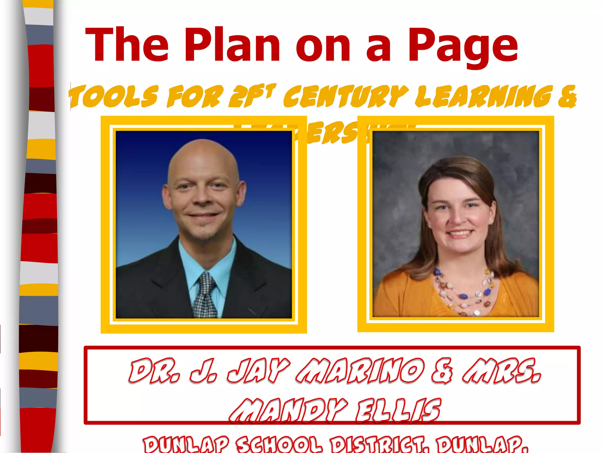 The Plan on a Page
Tools for 21st century learning &
          leadership!
 