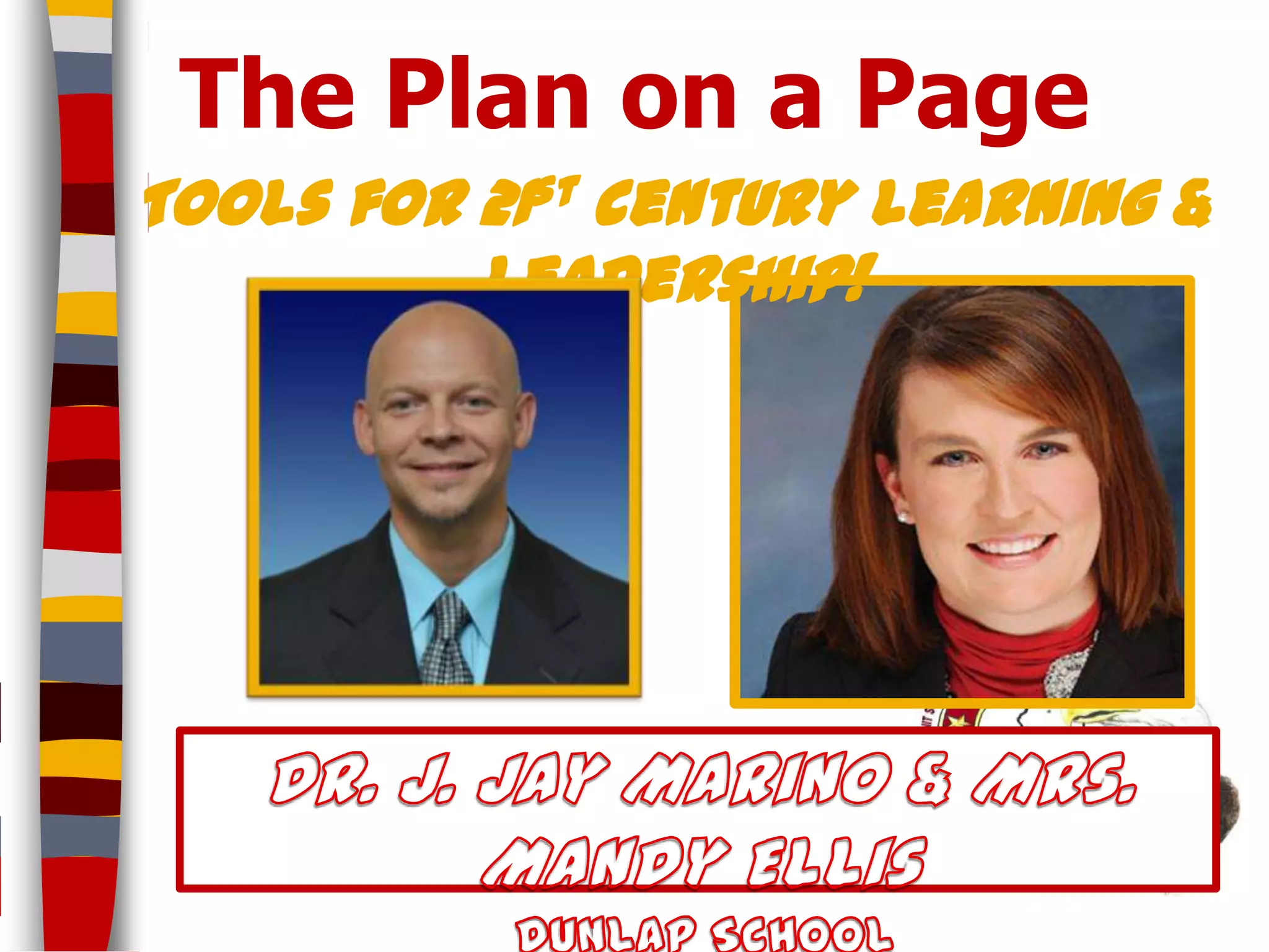 The Plan on a Page
Tools for 21st century learning &
          leadership!
 