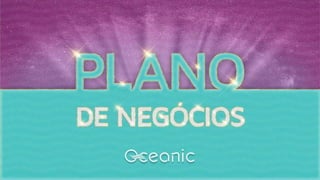 Plano negocios oceanic 2.0 Agosto 2016 novo