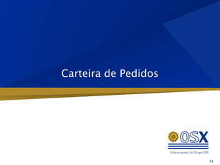 Carteira de Pedidos




                      19
 