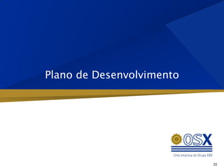 Plano de Desenvolvimento




                           22
 