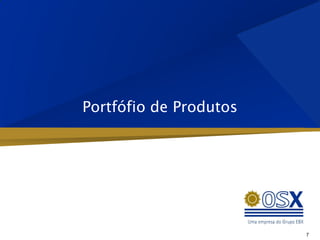 Portfófio de Produtos




                        7
 