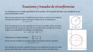 Hay un caso particular de circunferencia que tiene su centro en el origen la
ecuación que define se llama ecuación canónic...