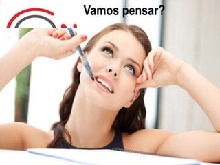 Vamos pensar?
 